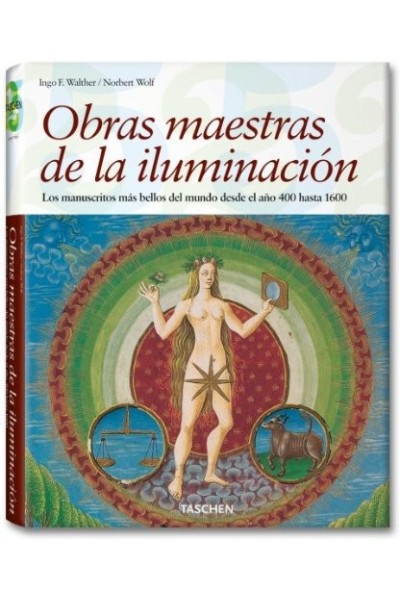 Obras maestras de la iluminación. Los manuscritos más bellos del mundo desde el año 400 hasta 1600.